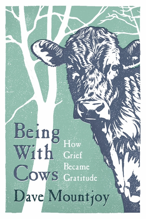 Being With Cows -  Dave Mountjoy