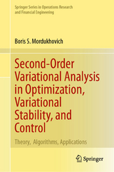 Second-Order Variational Analysis in Optimization, Variational Stability, and Control - Boris S. Mordukhovich