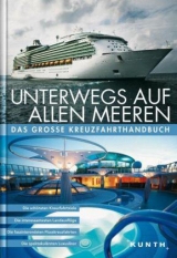 KUNTH Bildband Unterwegs auf allen Meeren. Das grosse Kreuzfahrthandbuch