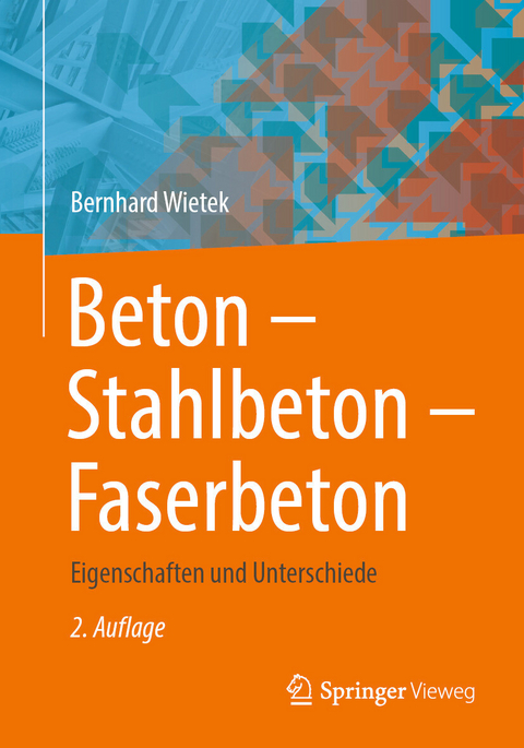 Beton - Stahlbeton - Faserbeton -  Bernhard Wietek