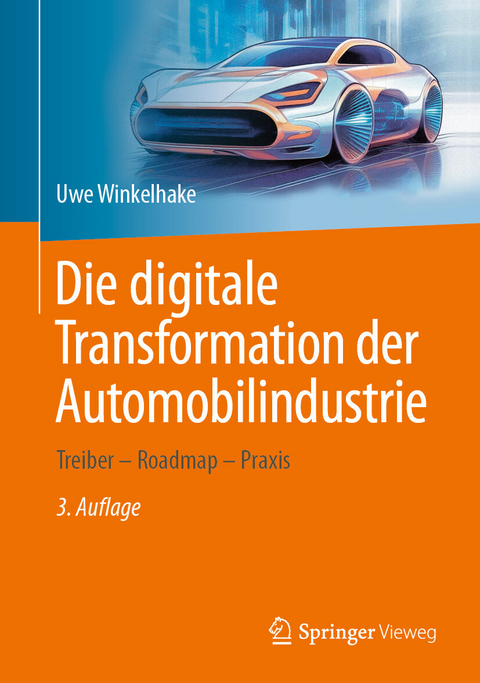 Die digitale Transformation der Automobilindustrie -  Uwe Winkelhake