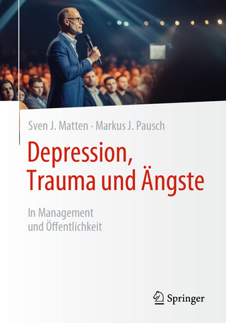 Depression, Trauma und Ängste - Sven J. Matten; Markus J. Pausch