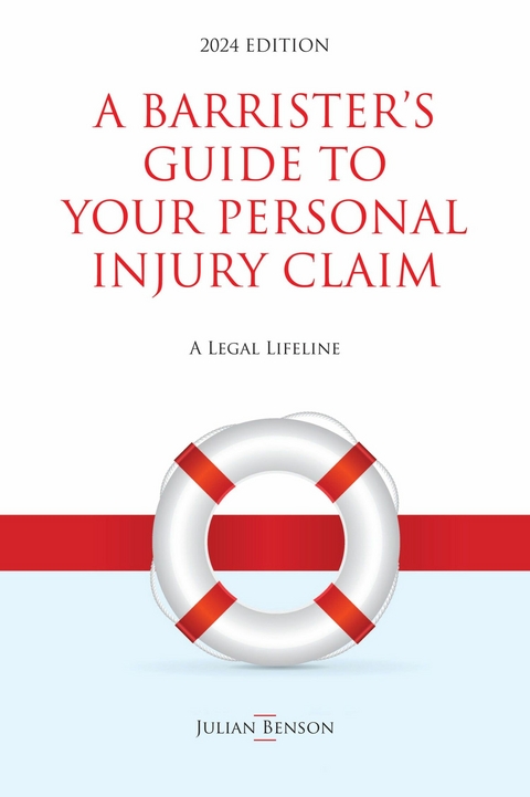 A Barrister's Guide to Your Personal Injury Claim -  Julian Benson