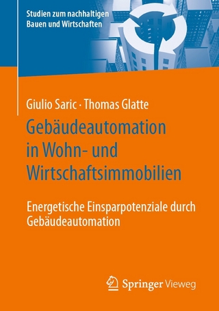 Gebäudeautomation in Wohn- und Wirtschaftsimmobilien - Giulio Saric; Thomas Glatte