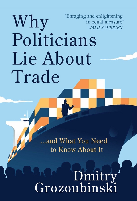 Why Politicians Lie About Trade... and What You Need to Know About It - Dmitry Grozoubinski