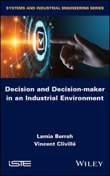 Decision and Decision-maker in an Industrial Environment - Lamia Berrah, Vincent Cliville