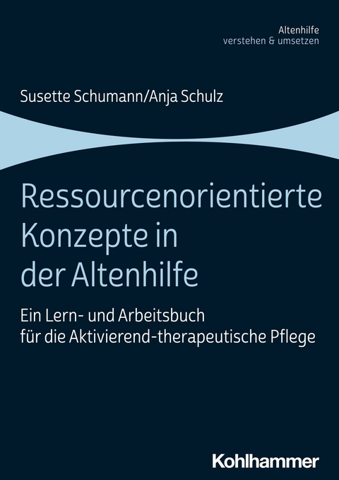 Ressourcenorientierte Konzepte in der Altenhilfe -  Susette Schumann,  Anja Schulz