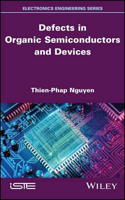 Defects in Organic Semiconductors and Devices -  Thien-Phap Nguyen