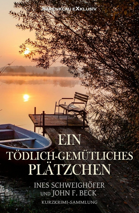 Ein tödlich-gemütliches Plätzchen - John F. Beck, Ines Schweighöfer