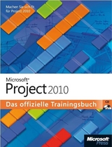 Microsoft Project 2010 - Das offizielle Trainingsbuch - Carl Chatfield, Timothy Johnson