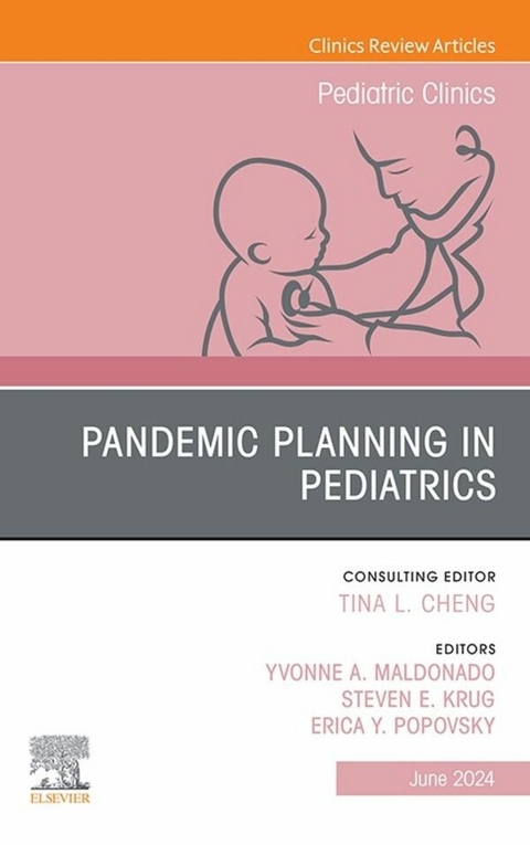 Pandemic Planning in Pediatrics, An Issue of Pediatric Clinics of North America, E-Book - 