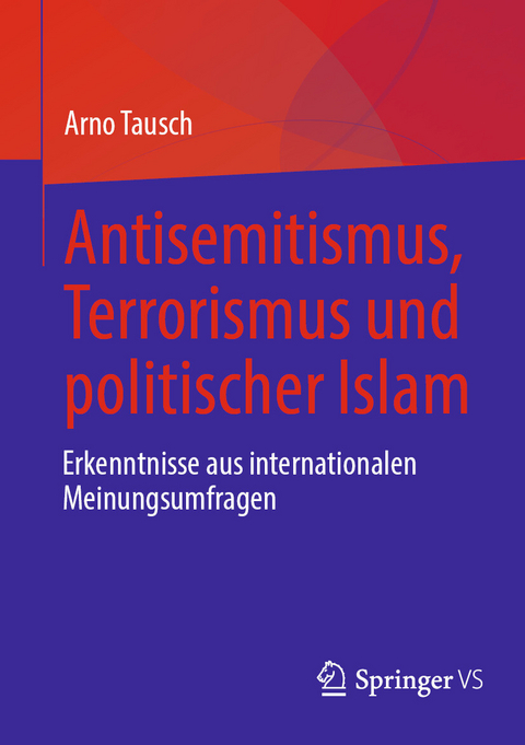 Antisemitismus, Terrorismus und politischer Islam -  Arno Tausch