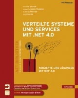 Verteilte Systeme und Services mit .NET 4.0 - Manfred Steyer, Holger Schwichtenberg, Matthias Fischer, Jörg Krause