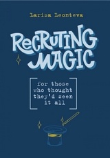 Recruiting Magic - Larisa Leonteva