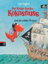 Der kleine Drache Kokosnuss und die wilden Piraten - Ingo Siegner