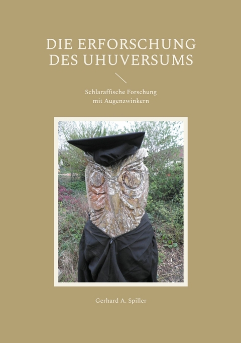 Die Erforschung des Uhuversums -  Gerhard A. Spiller