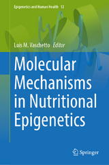 Molecular Mechanisms in Nutritional Epigenetics - 