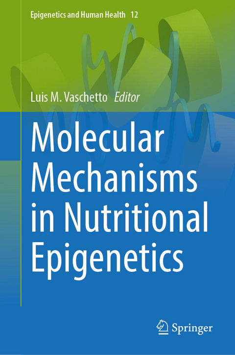 Molecular Mechanisms in Nutritional Epigenetics - 