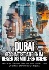 Dubai:  Geschäftsstrategien im Herzen des  Mittleren Ostens - Amira Al Nahyan