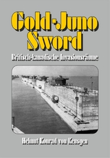 Gold-Juno-Sword – Britisch-kanadische Invasionsräume - Helmut K von Keusgen