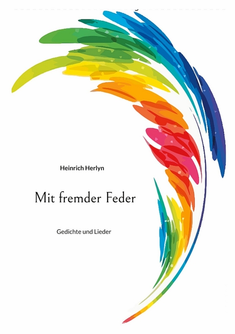 Mit fremder Feder -  Heinrich Herlyn