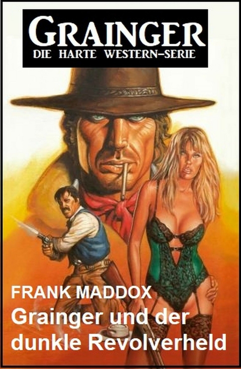 Grainger und der dunkle Revolverheld: Western -  Frank Maddox