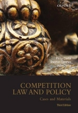 Competition Law and Policy: Cases and Materials, 3rd edition - Clarke, Philip; Corones, Stephen; Clarke, Julie