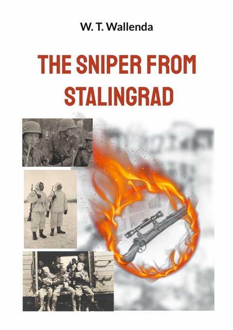 The Sniper from Stalingrad - W. T. Wallenda