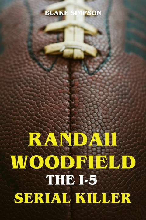 Randall Woodfield - The 1-5 Serial Killer -  BLAKE SIMPSON