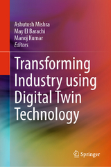 Transforming Industry using Digital Twin Technology - 