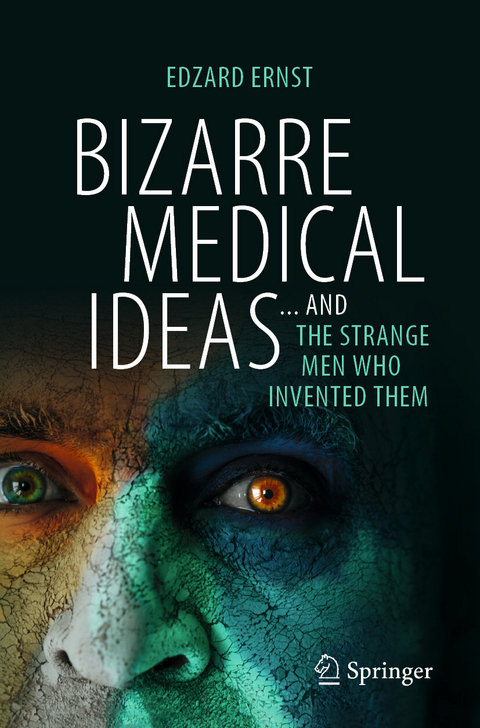 Bizarre Medical Ideas -  Edzard Ernst