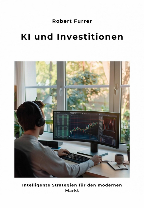 KI und Investitionen -  Robert Furrer