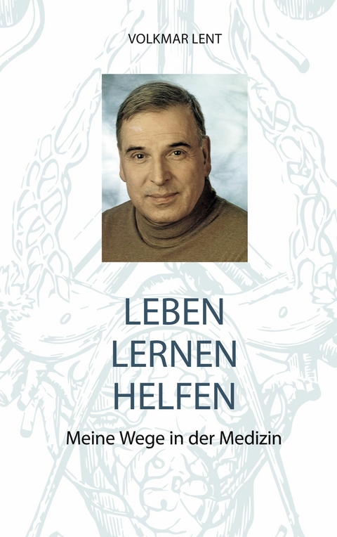 Leben Lernen Helfen -  Volkmar Lent