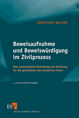 Beweisaufnahme und Beweiswürdigung im Zivilprozess - Balzer, Christian