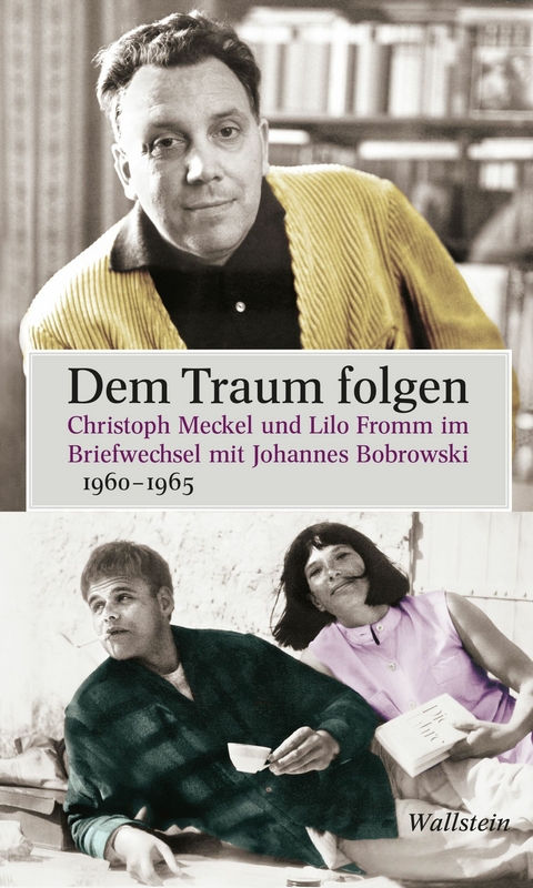 Dem Traum folgen -  Johannes Bobrowski,  Lilo Fromm,  Christoph Meckel