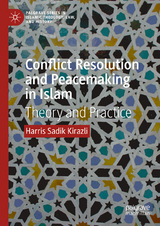 Conflict Resolution and Peacemaking in Islam - Harris Sadik Kirazli