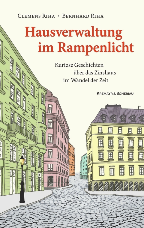 Hausverwaltung im Rampenlicht -  Clemens Riha,  Bernhard Riha