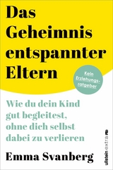 Das Geheimnis entspannter Eltern -  Emma Svanberg