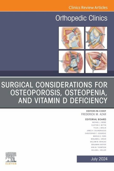 Surgical Considerations for Osteoporosis, Osteopenia, and Vitamin D Deficiency, An Issue of Orthopedic Clinics, E-Book - 