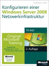 Konfigurieren einer Windows Server 2008-Netzwerkinfrastruktur - Original Microsoft Training für Examen 70-642, - Mackin, J.C.; Northrup, Tony