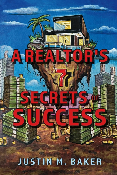 Realtor's 7 Secrets of Success -  Justin Baker