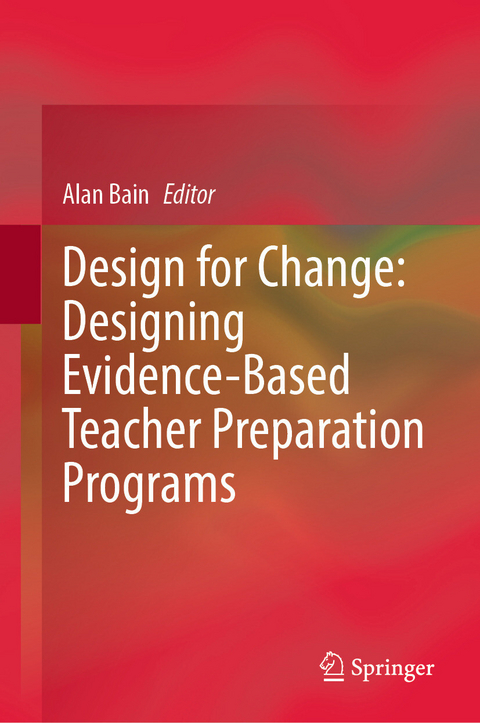Design for Change: Designing Evidence-Based Teacher Preparation Programs - 