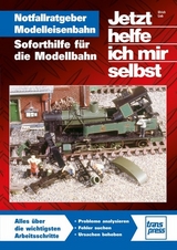 Notfallratgeber Modelleisenbahn - Ulrich Lieb