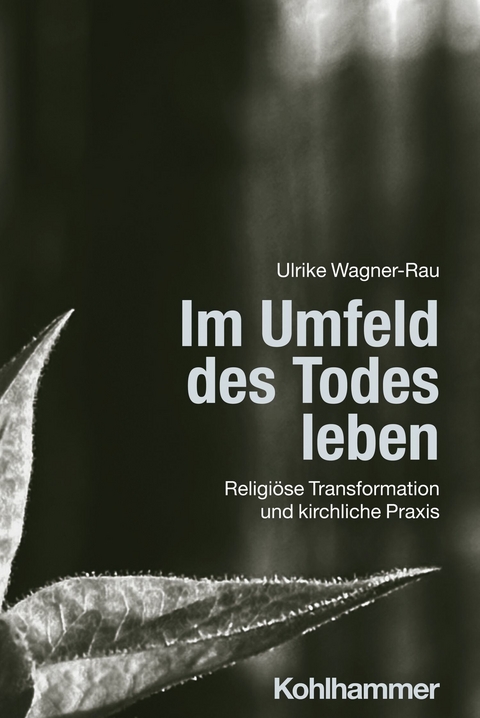 Im Umfeld des Todes leben -  Ulrike Wagner-Rau