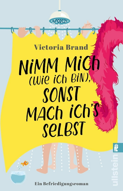 Nimm mich (wie ich bin), sonst mach ich's selbst -  Victoria Brand