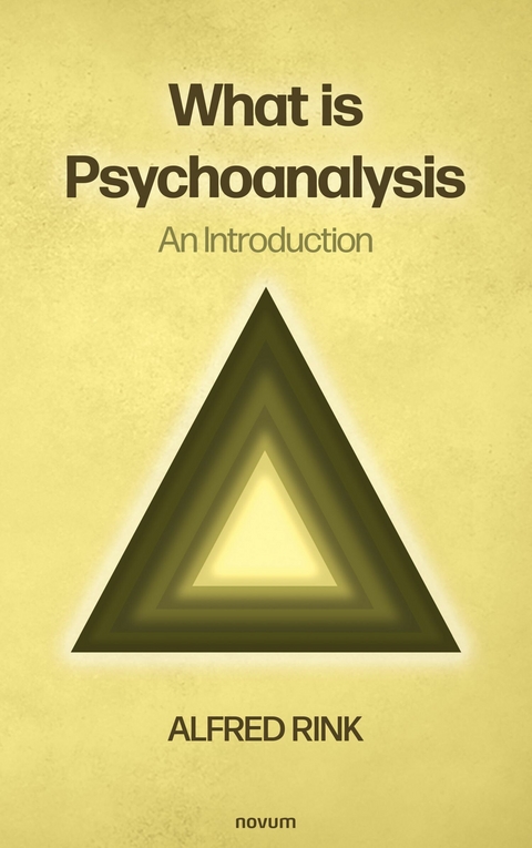 What is Psychoanalysis – An Introduction - Alfred Rink