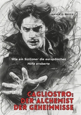 Cagliostro: Der Alchemist der Geheimnisse - Saverio Greco