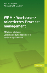 WPM - Wertstromorientiertes Prozessmanagement - Karl Werner Wagner, Alexandra Lindner