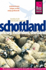 Reise Know-How Schottland – mit Orkney, Hebriden und Shetland - Braun, Andreas; Cordes, Holger; Großwendt, Antje