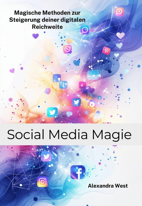 Social Media Magie -  Alexandra West